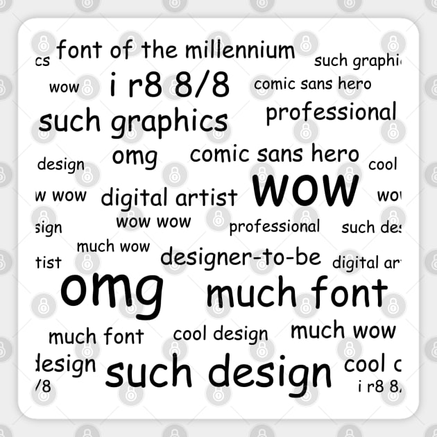 Comic Sans Digital Artist Pattern (Black) Magnet by inotyler